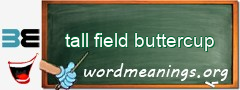 WordMeaning blackboard for tall field buttercup